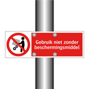 Gebruik niet zonder beschermingsmiddel