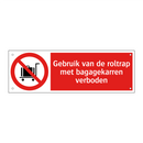 Gebruik van de roltrap met bagagekarren verboden