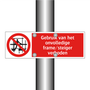 Gebruik van het onvolledige frame/steiger verboden