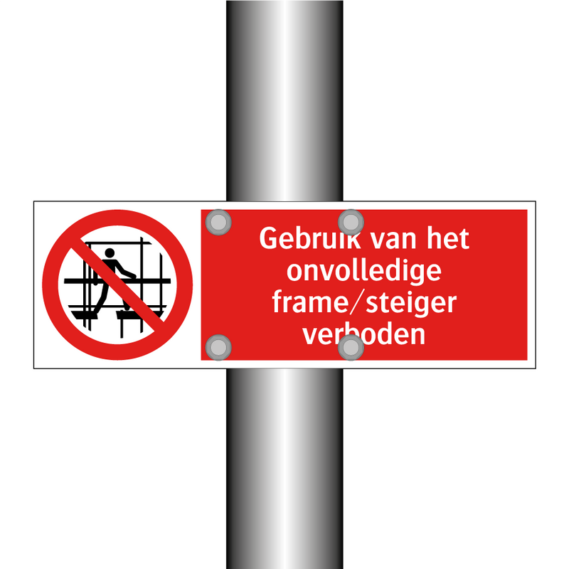 Gebruik van het onvolledige frame/steiger verboden
