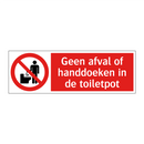 Geen afval of handdoeken in de toiletpot
