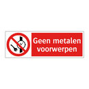 Geen metalen voorwerpen