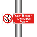 Geen metalen voorwerpen dragen