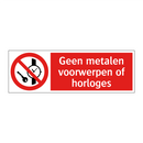 Geen metalen voorwerpen of horloges