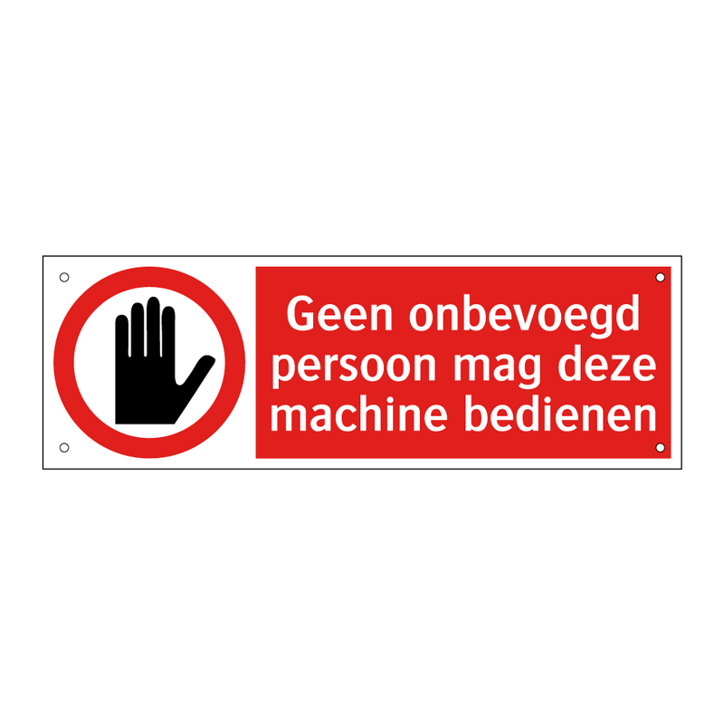 Geen onbevoegd persoon mag deze machine bedienen