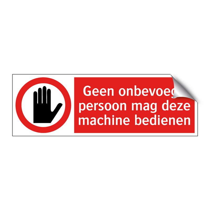 Geen onbevoegd persoon mag deze machine bedienen