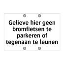 Gelieve hier geen bromfietsen te parkeren of tegenaan te leunen