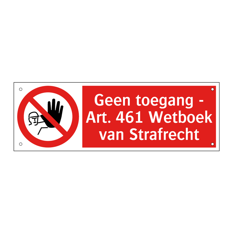Geen toegang - Art. 461 Wetboek van Strafrecht