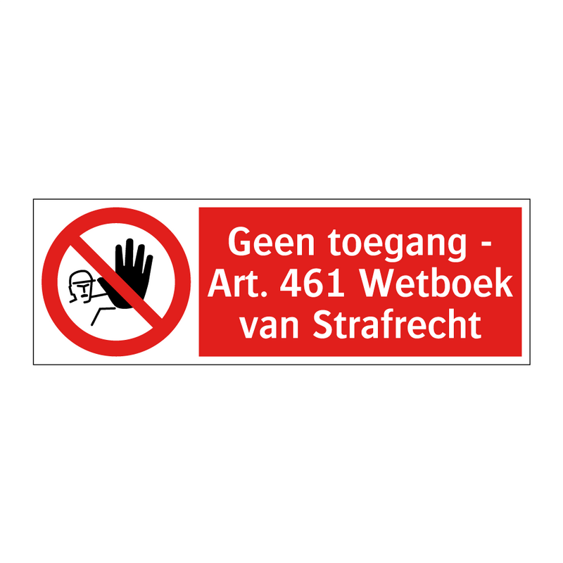 Geen toegang - Art. 461 Wetboek van Strafrecht
