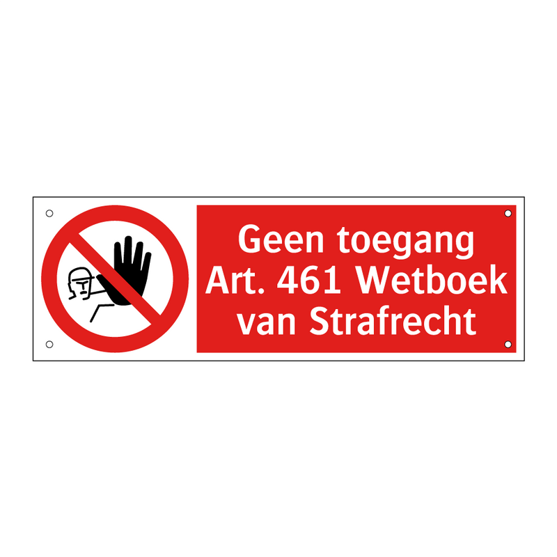 Geen toegang Art. 461 Wetboek van Strafrecht