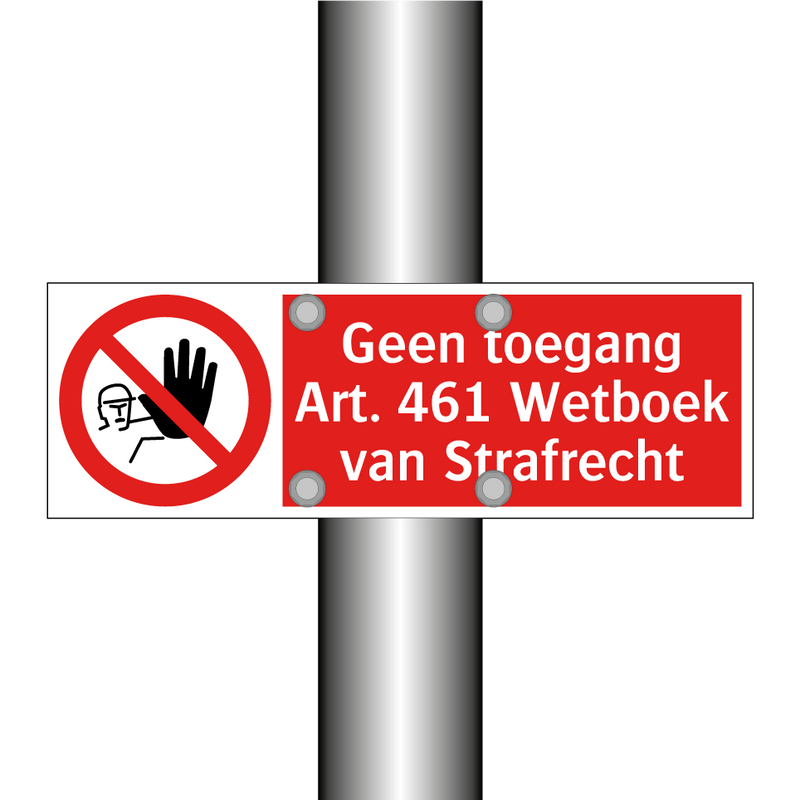 Geen toegang Art. 461 Wetboek van Strafrecht