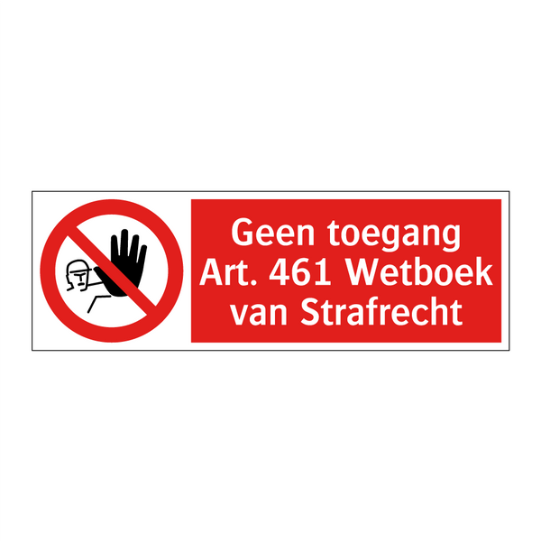 Geen toegang Art. 461 Wetboek van Strafrecht
