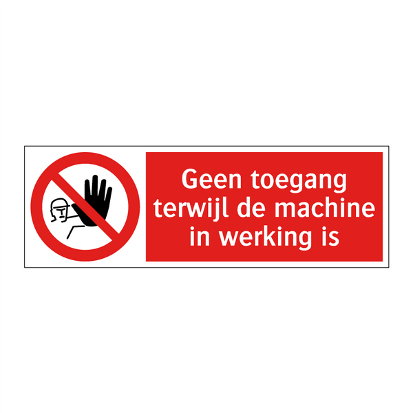 Geen toegang terwijl de machine in werking is