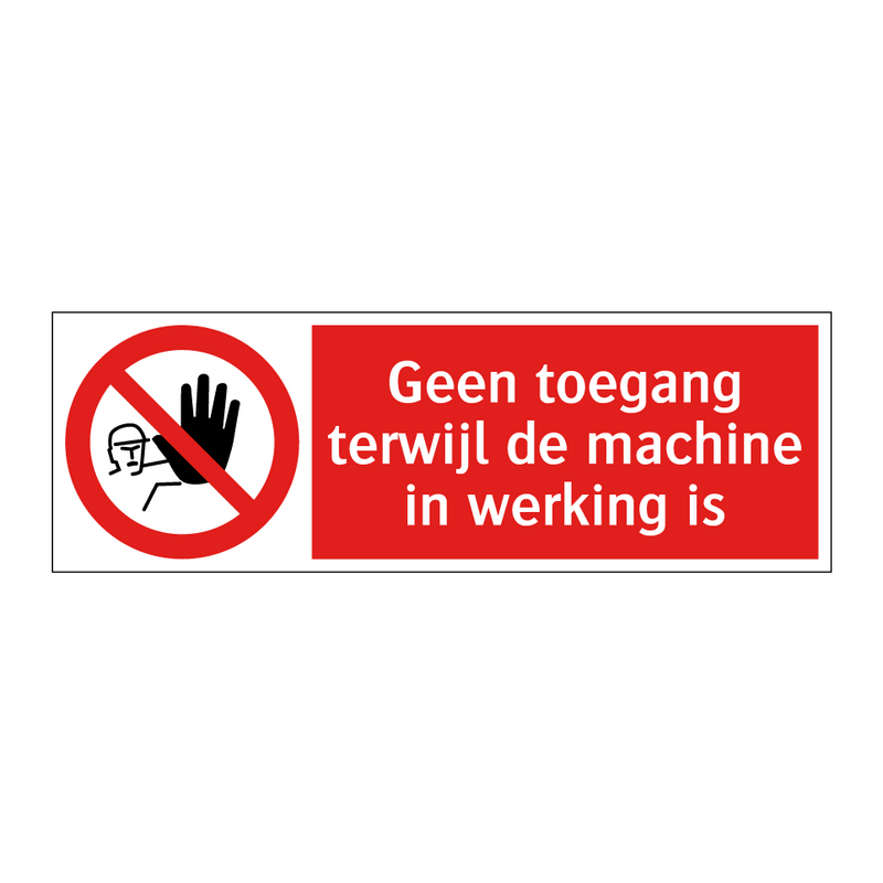 Geen toegang terwijl de machine in werking is