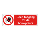 Geen toegang tot de bouwplaats