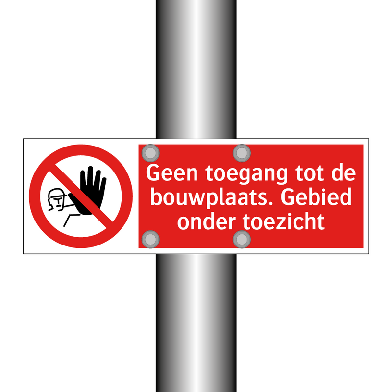 Geen toegang tot de bouwplaats. Gebied onder toezicht