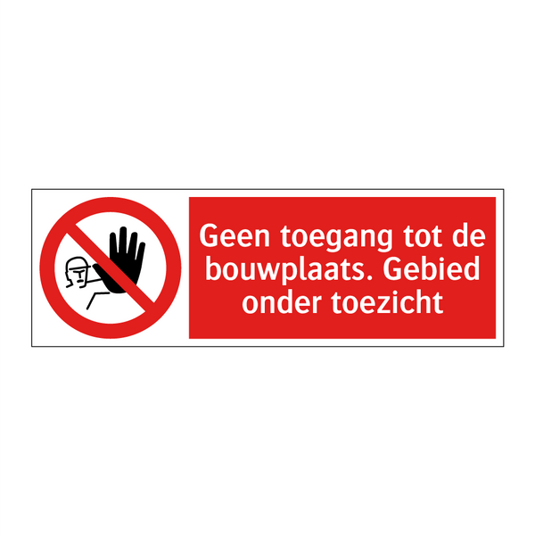 Geen toegang tot de bouwplaats. Gebied onder toezicht