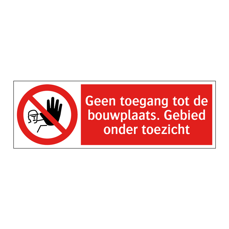 Geen toegang tot de bouwplaats. Gebied onder toezicht