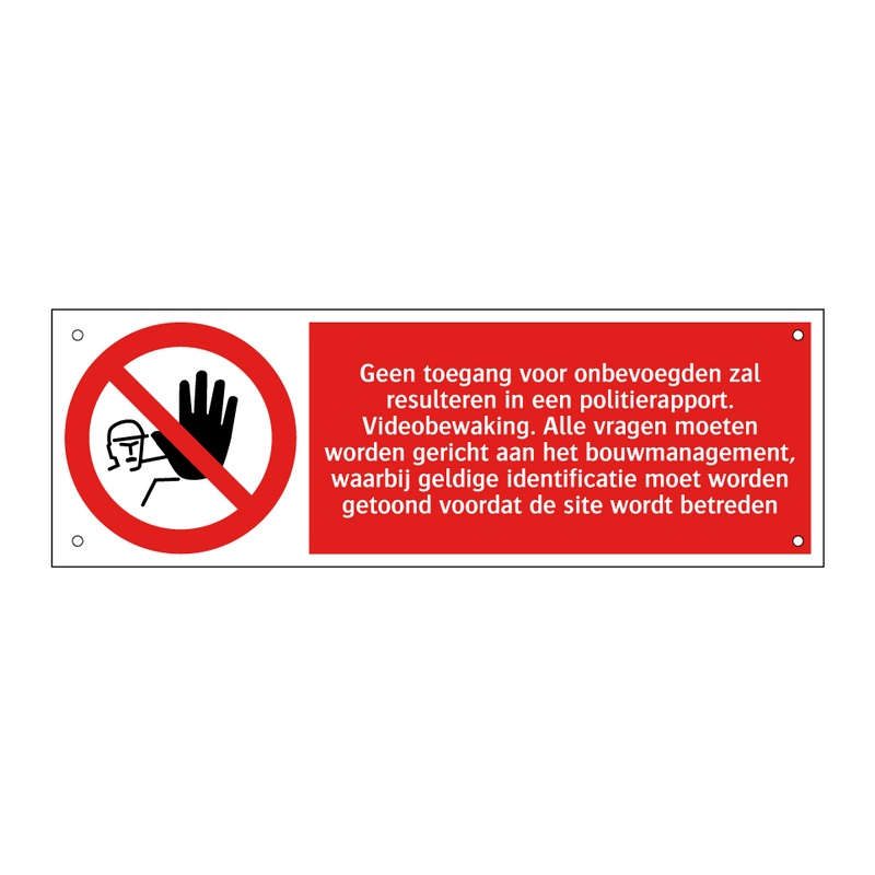 Geen toegang voor onbevoegden zal resulteren in een politierapport. Videobewaking. Alle vragen moeten worden gericht aan het bouwmanagement, waarbij geldige identificatie moet worden getoond voordat de site wordt betreden