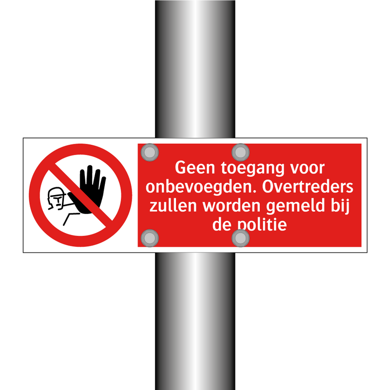 Geen toegang voor onbevoegden. Overtreders zullen worden gemeld bij de politie