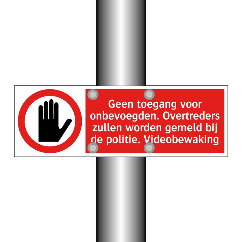 Geen toegang voor onbevoegden. Overtreders zullen worden gemeld bij de politie. Videobewaking