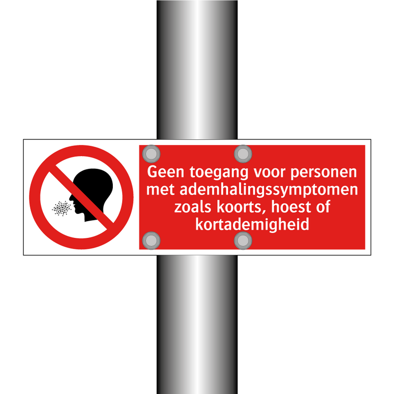 Geen toegang voor personen met ademhalingssymptomen zoals koorts, hoest of kortademigheid