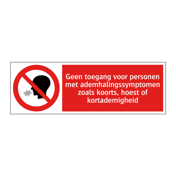 Geen toegang voor personen met ademhalingssymptomen zoals koorts, hoest of kortademigheid