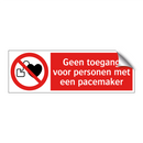Geen toegang voor personen met een pacemaker