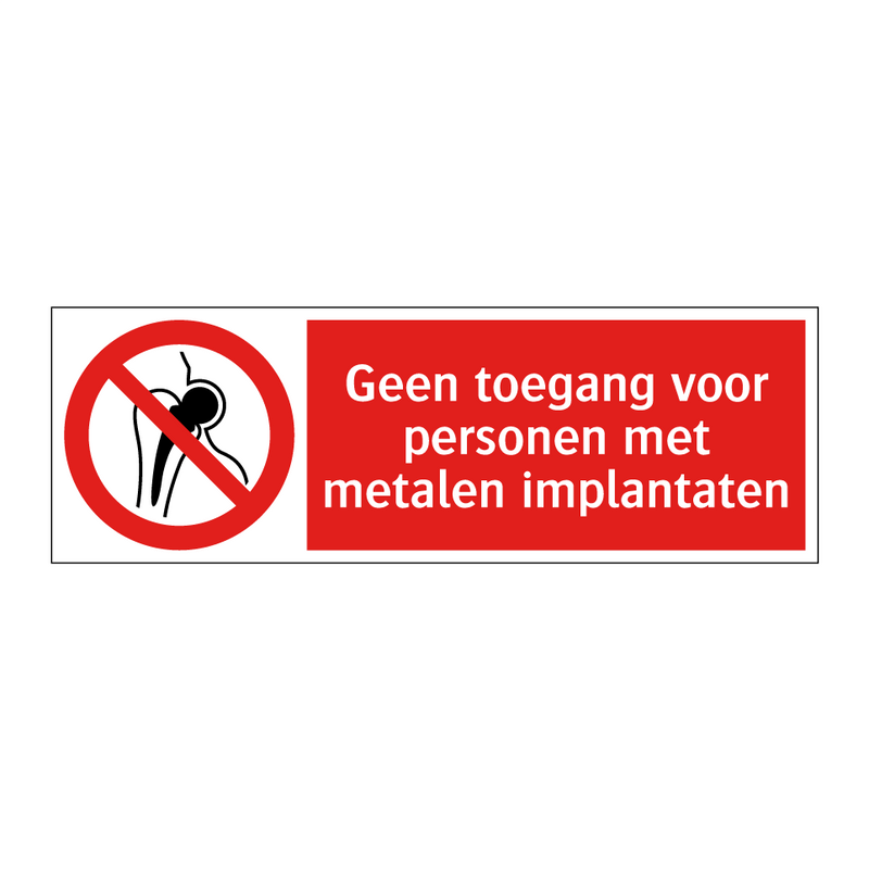 Geen toegang voor personen met metalen implantaten