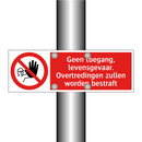 Geen toegang, levensgevaar. Overtredingen zullen worden bestraft