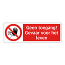 Geen toegang! Gevaar voor het leven