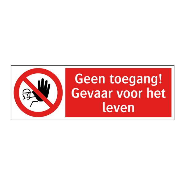 Geen toegang! Gevaar voor het leven