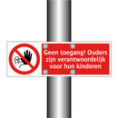 Geen toegang! Ouders zijn verantwoordelijk voor hun kinderen