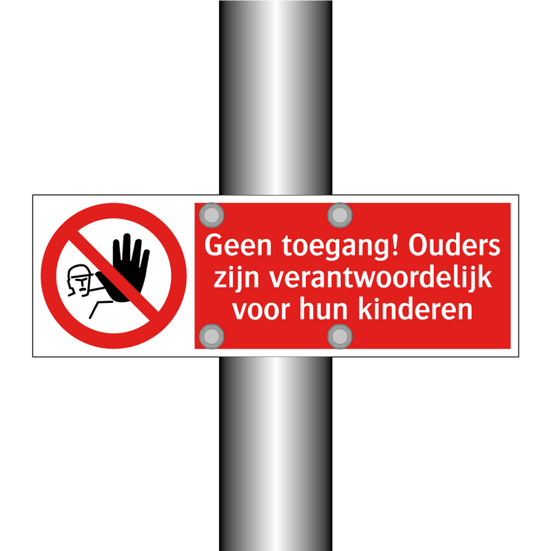 Geen toegang! Ouders zijn verantwoordelijk voor hun kinderen