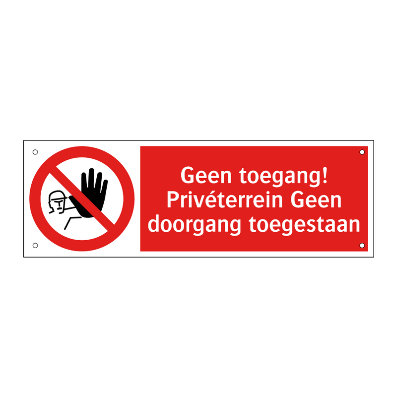 Geen toegang! Privéterrein Geen doorgang toegestaan