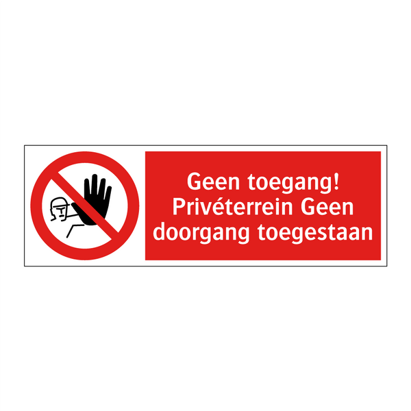 Geen toegang! Privéterrein Geen doorgang toegestaan