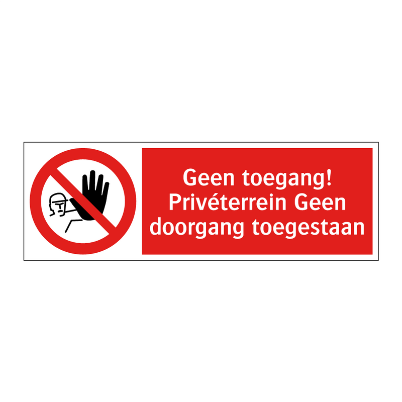 Geen toegang! Privéterrein Geen doorgang toegestaan