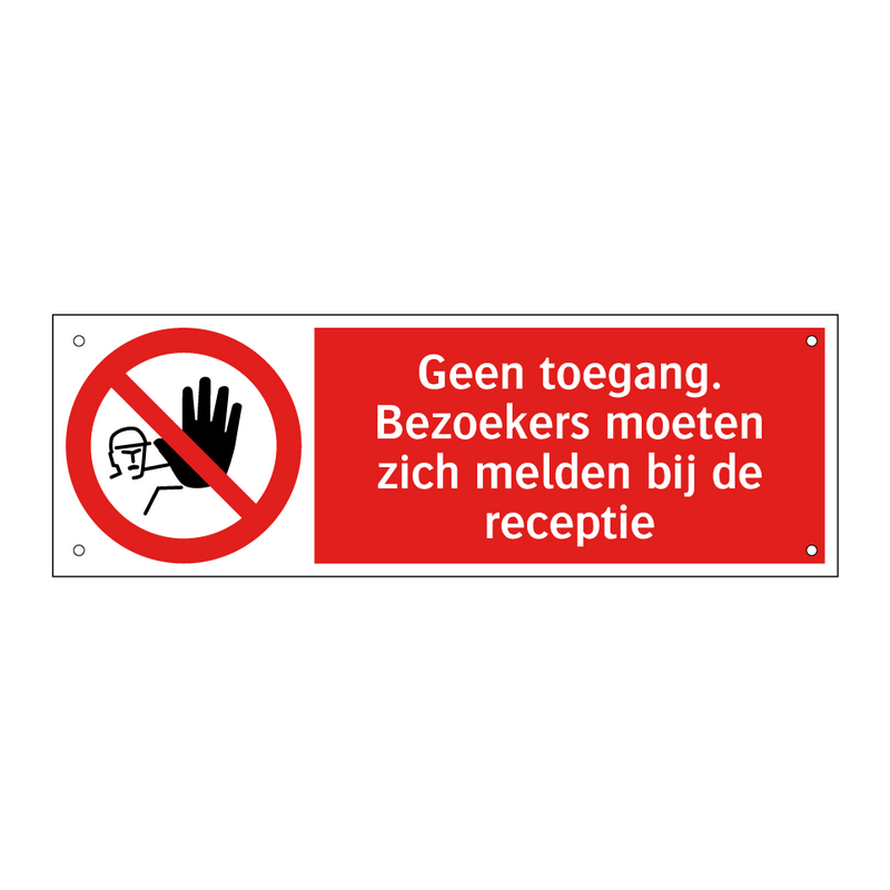 Geen toegang. Bezoekers moeten zich melden bij de receptie