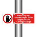 Geen toegang. Overtredingen zullen volgens de wet worden vervolgd