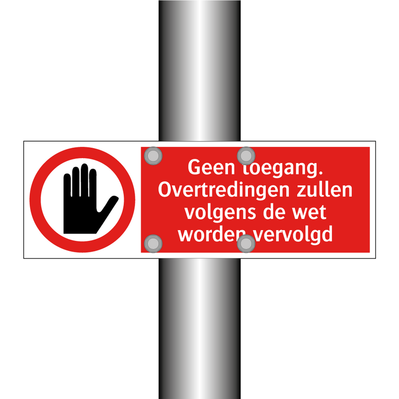 Geen toegang. Overtredingen zullen volgens de wet worden vervolgd