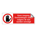 Geen toegang. Overtredingen zullen volgens de wet worden vervolgd