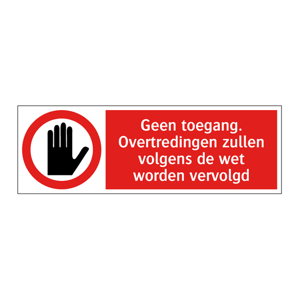 Geen toegang. Overtredingen zullen volgens de wet worden vervolgd