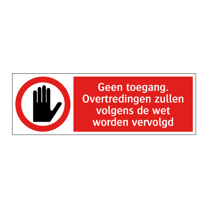 Geen toegang. Overtredingen zullen volgens de wet worden vervolgd