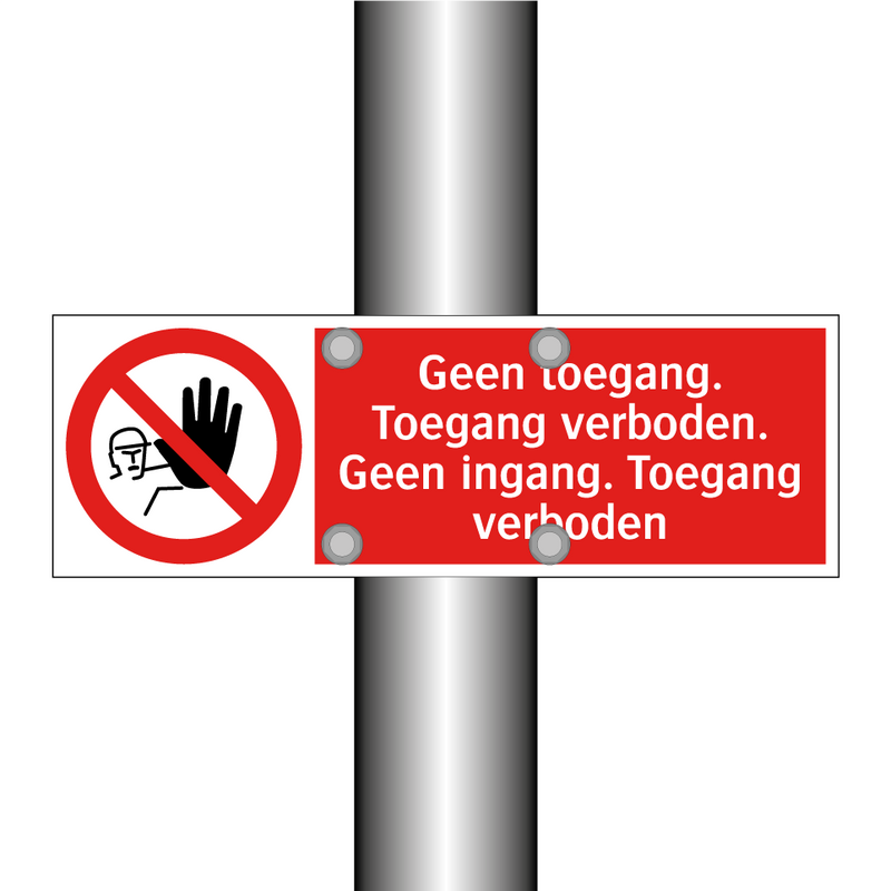 Geen toegang. Toegang verboden. Geen ingang. Toegang verboden