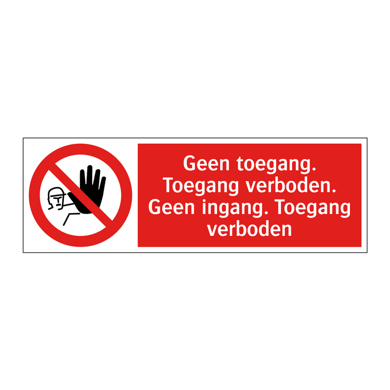 Geen toegang. Toegang verboden. Geen ingang. Toegang verboden