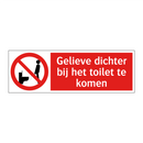 Gelieve dichter bij het toilet te komen
