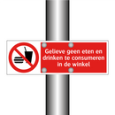 Gelieve geen eten en drinken te consumeren in de winkel