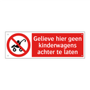 Gelieve hier geen kinderwagens achter te laten