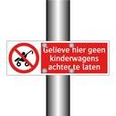 Gelieve hier geen kinderwagens achter te laten