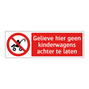 Gelieve hier geen kinderwagens achter te laten